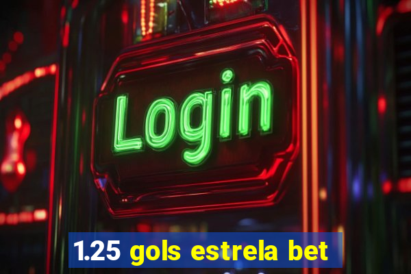 1.25 gols estrela bet